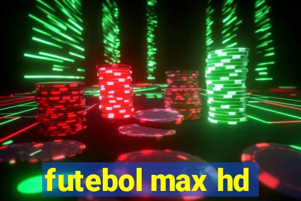 futebol max hd